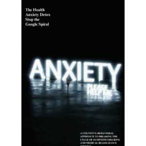 The Health Anxiety Detox: Stop the Google Spiral