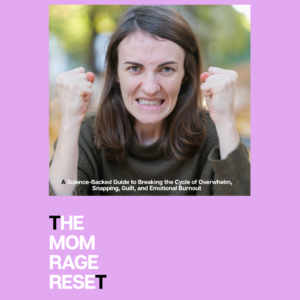 The Mom Rage Reset